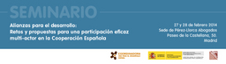 Seminario Alianzas para el Desarrollo: retos y propuestas para una participación eficaz multi-actor en la cooperación española