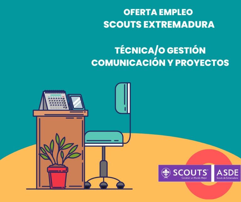 SCOUTS EXTREMADURA: OFERTA EMPLEO TÉCNICA/O DE GESTIÓN DE COMUNICACIÓN Y PROYECTOS
