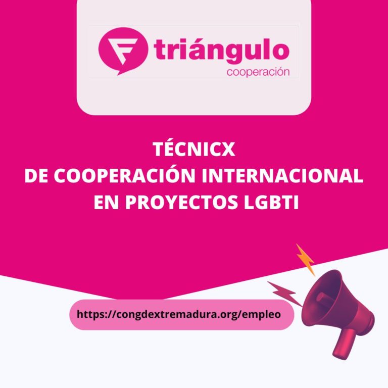 OFERTA EMPLEO FUNDACIÓN TRIÁNGULO: TÉCNICX DE COOPERACIÓN INTERNACIONAL EN PROYECTOS LGBTI