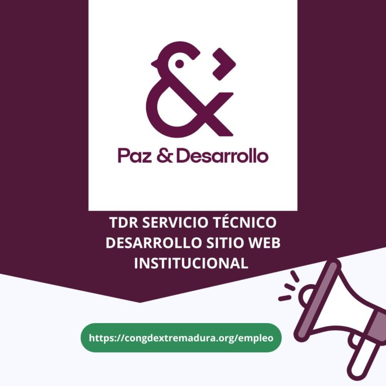 PAZ Y DESARROLLO: TDR SERVICIO TÉCNICO DESARROLLO SITIO WEB INSTITUCIONAL