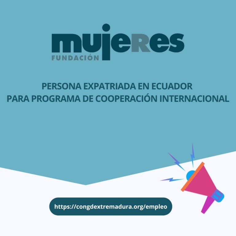 FUNDACIÓN MUJERES: PERSONA EXPATRIADA ECUADOR COOPERACIÓN INTERNACIONAL